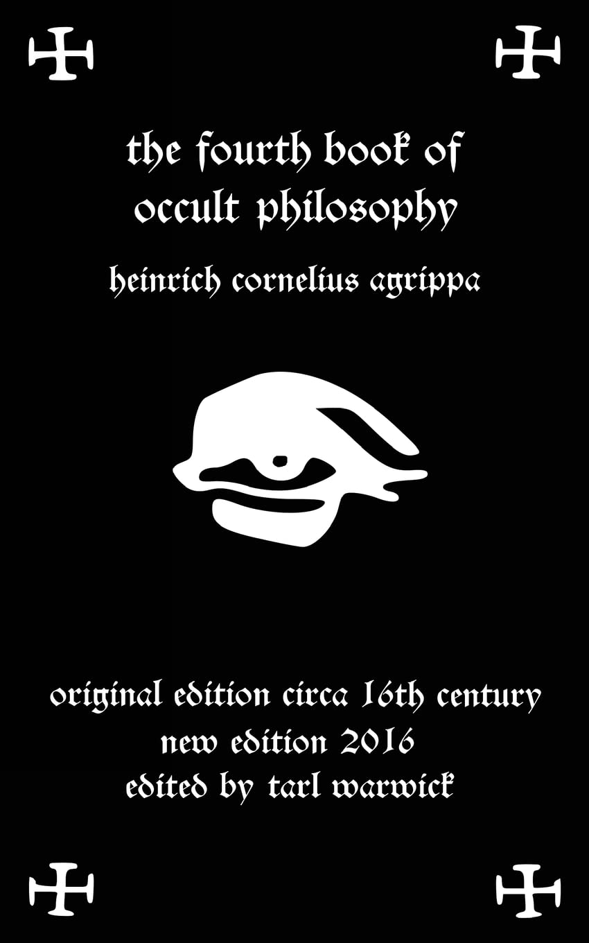 Fourth Book Of Occult Philosophy: Of Heinrich Cornelius Agrippa