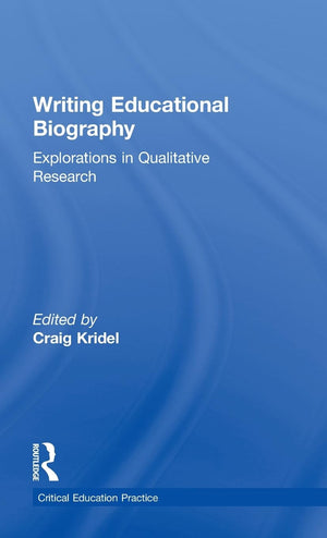 Writing Educational Biography: Explorations In Qualitative Research (Critical Education Practice),Used