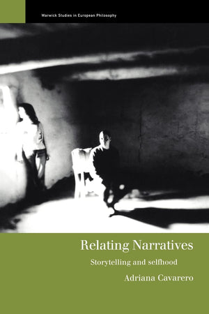 Relating Narratives: Storytelling and Selfhood (Warwick Studies in European Philosophy),Used
