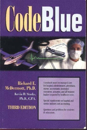 Code Blue: A Textbook Novel on Managed Care,Used