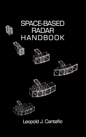 SpaceBased Radar Handbook (Artech House Radar Library (Hardcover)),Used