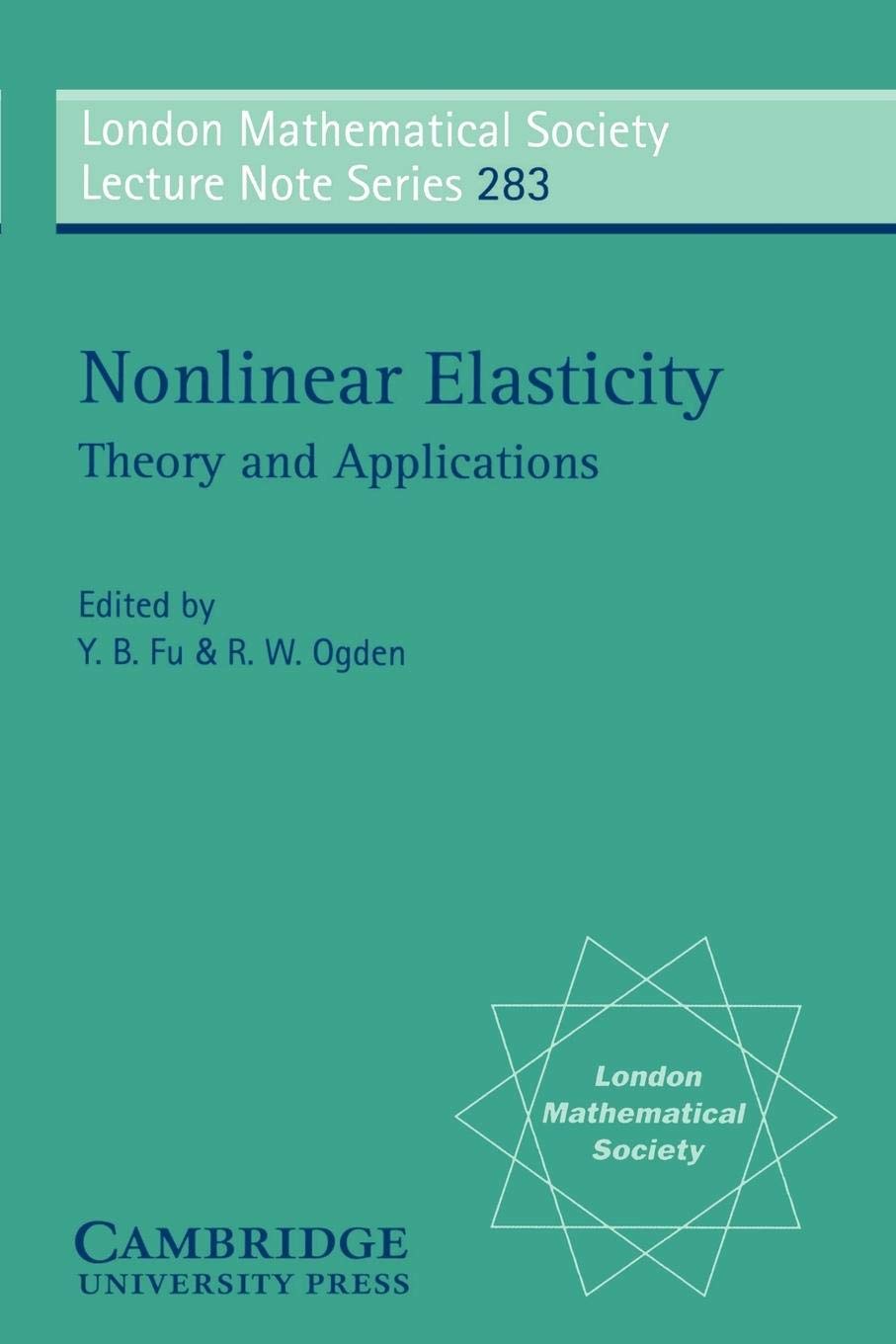 Nonlinear Elasticity: Theory and Applications (London Mathematical Society Lecture Note Series, Series Number 283),Used