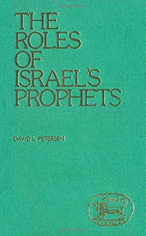 The Roles of Israel's Prophets (Jsot No. 17),Used