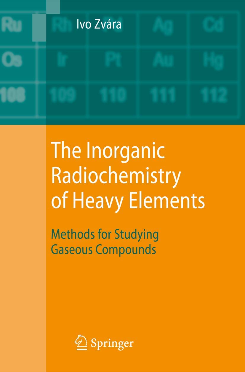 The Inorganic Radiochemistry of Heavy Elements: Methods for Studying Gaseous Compounds,Used