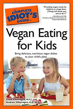 The Complete Idiot's Guide to Vegan Eating For Kids,Used