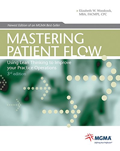Mastering Patient Flow: Using Lean Thinking To Improve Your Practice Operations (Medical Practice Management Core Learning)-used