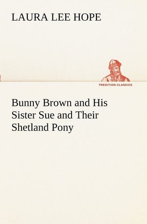 Bunny Brown and His Sister Sue and Their Shetland Pony,Used