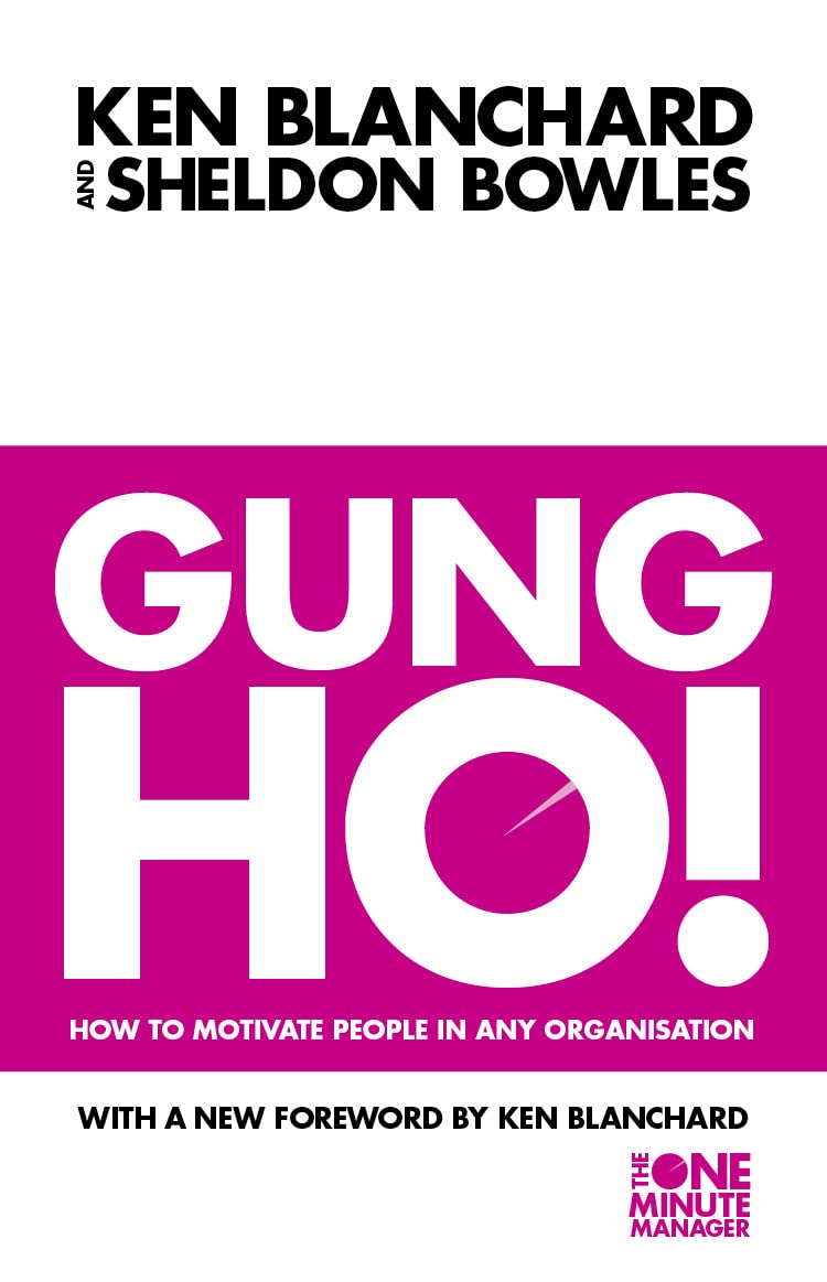 Gung Ho! : Turn on the People in Any Organization,Used