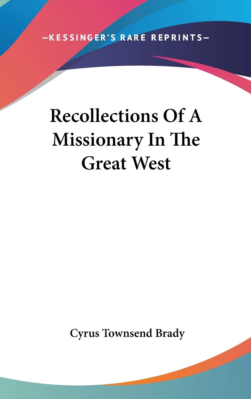 Recollections Of A Missionary In The Great West,Used