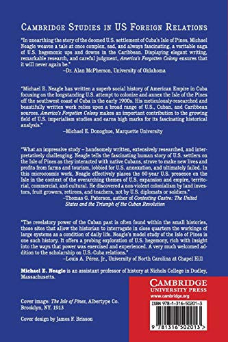 America's Forgotten Colony: Cuba's Isle of Pines (Cambridge Studies in US Foreign Relations),Used
