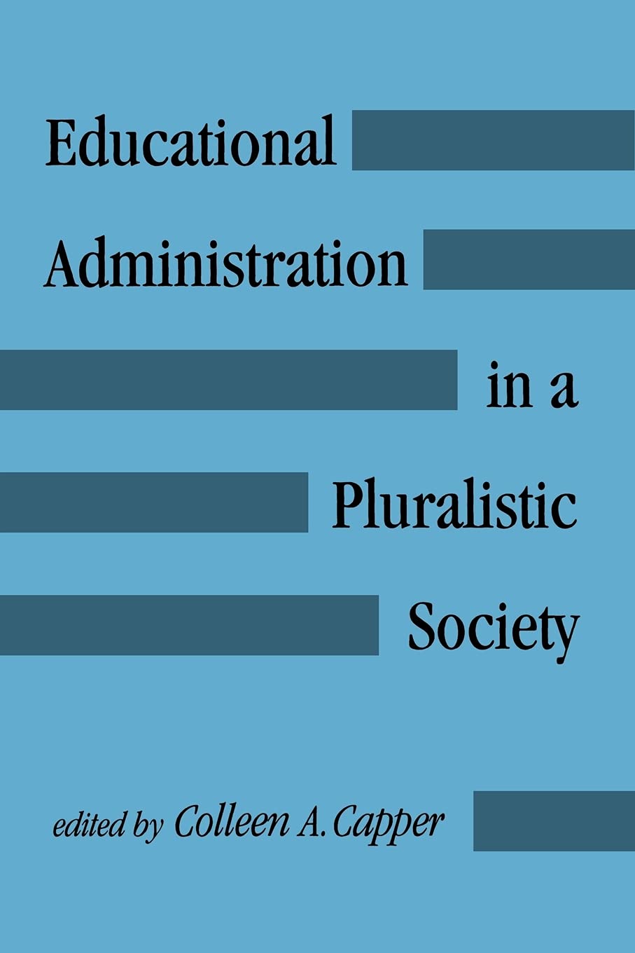 Educational Administration in a Pluralistic Society (Suny Series, Social Context of Education),Used