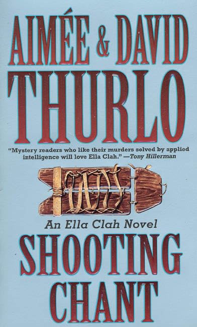 Shooting Chant: A Ella Clah Novel,Used
