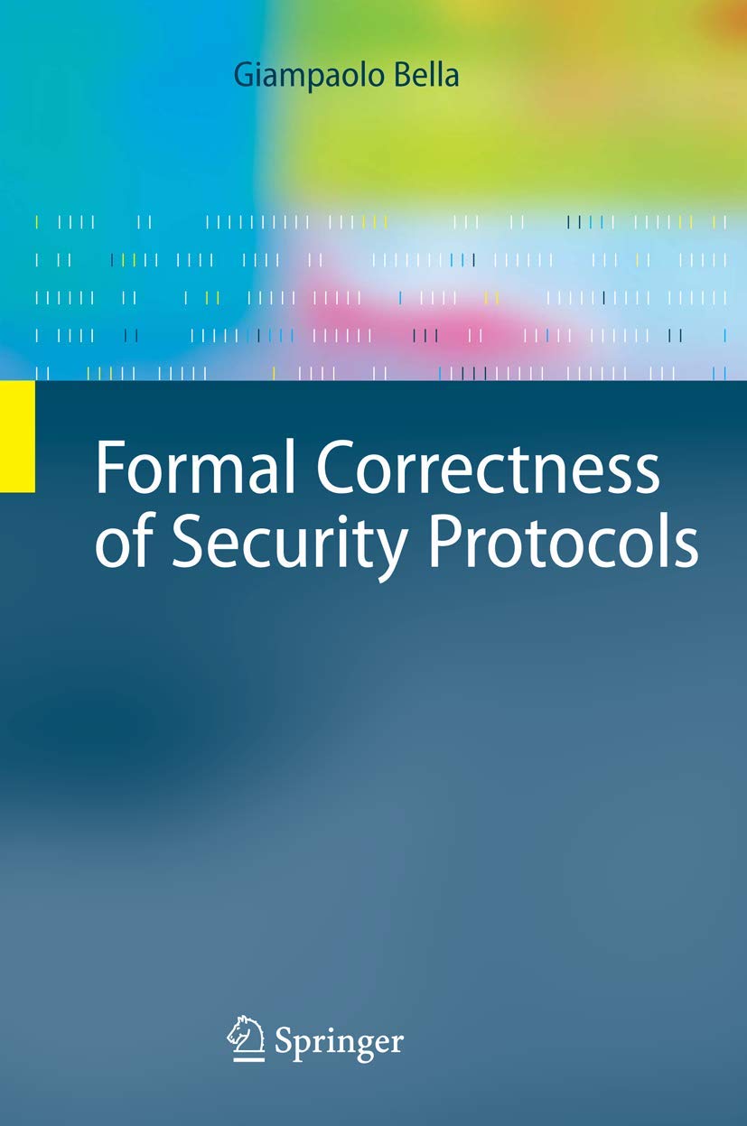 Formal Correctness of Security Protocols (Information Security and Cryptography),Used