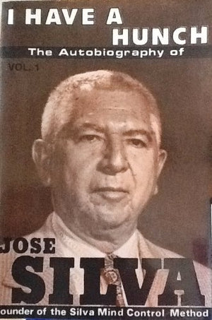 I Have a Hunch: The Autobiography of Jose Silva,Used