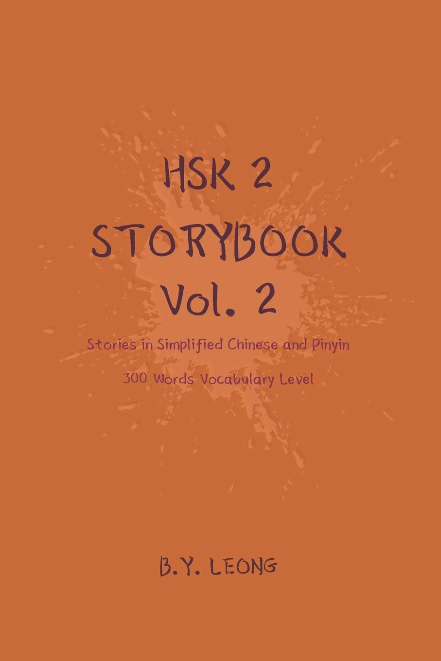 HSK 2 Storybook Vol 2: Stories in Simplified Chinese and Pinyin, 300 Word Vocabulary Level,Used