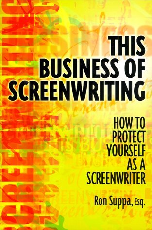 This Business of Screenwriting: How to Protect Yourself As a Screenwriter,Used