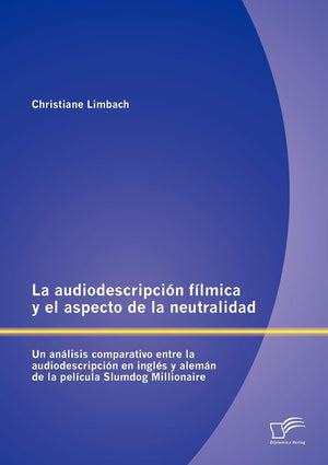 La audiodescripcin flmica y el aspecto de la neutralidad: Un anlisis comparativo entre la audiodescripcin en ingls y a,Used