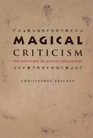 Magical Criticism: The Recourse of Savage Philosophy,Used