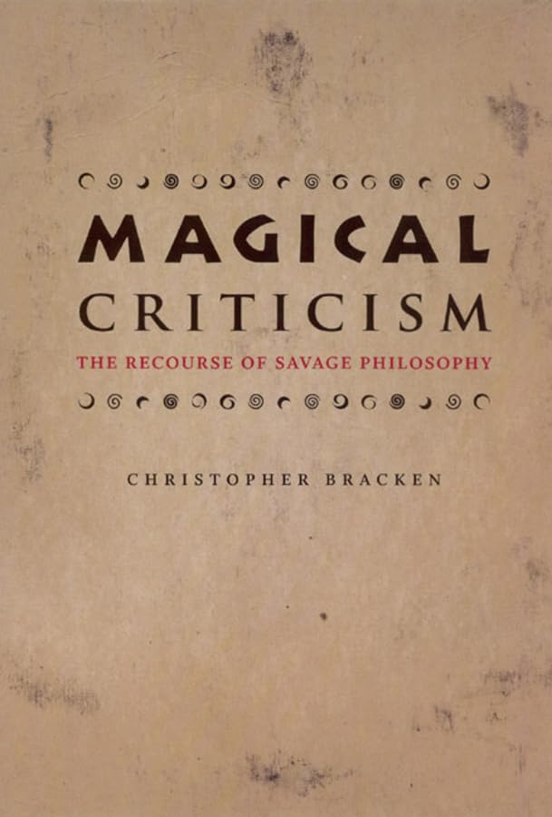 Magical Criticism: The Recourse of Savage Philosophy,Used