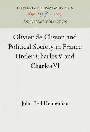 Olivier de Clisson and Political Society in France Under Charles V and Charles VI (Anniversary Collection),Used