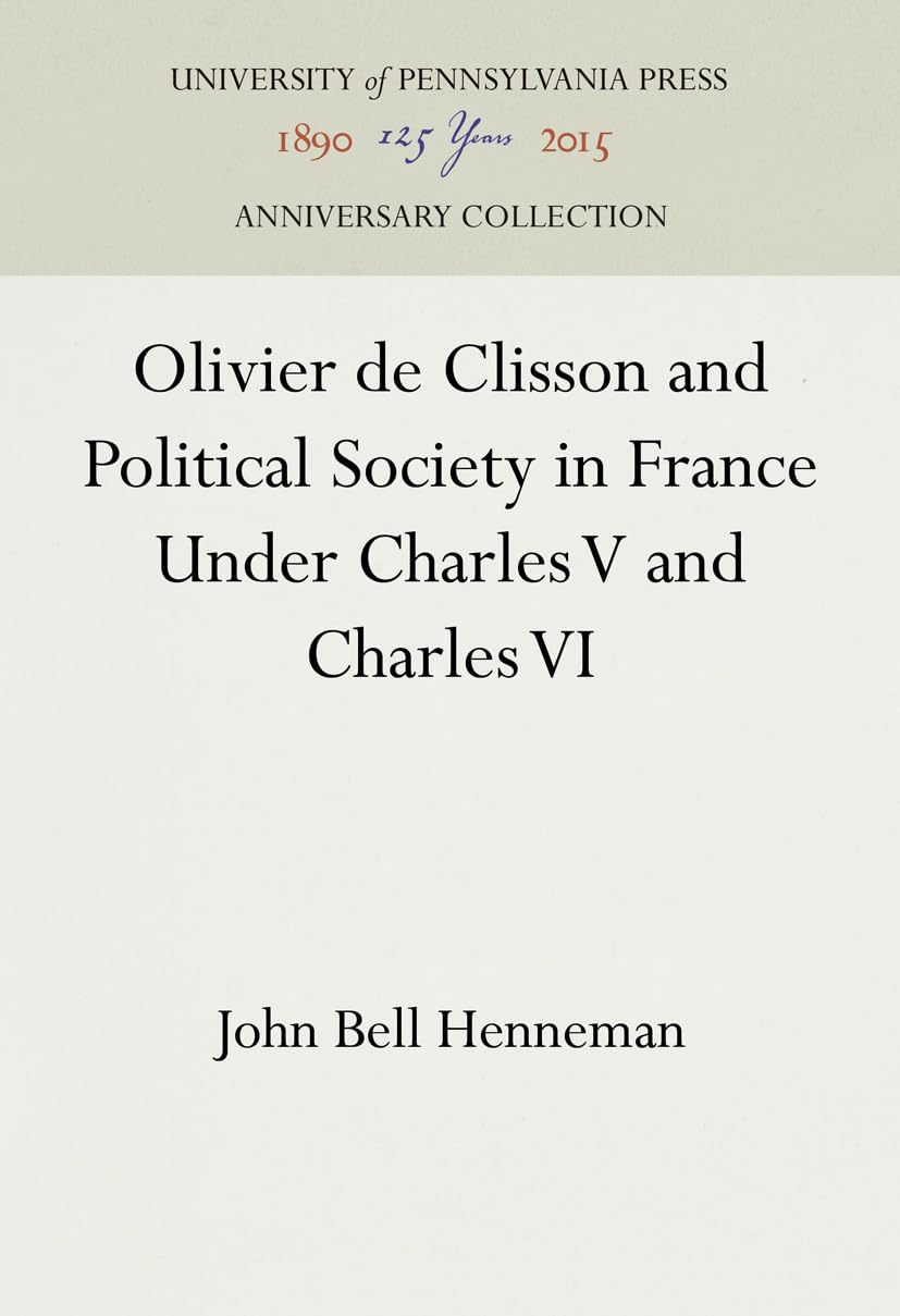 Olivier de Clisson and Political Society in France Under Charles V and Charles VI (Anniversary Collection),Used