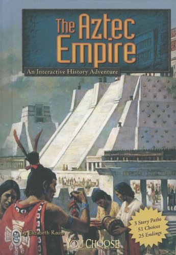 The Aztec Empire: An Interactive History Adventure (You Choose Books: Historical Era),Used