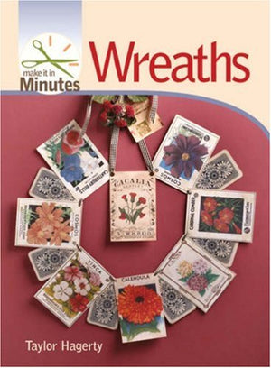 Make It in Minutes: Wreaths,Used