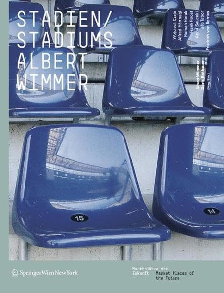 Stadien / Stadiums. Albert Wimmer: Marktpltze der Zukunft / Market Places of the Future (German and English Edition),Used