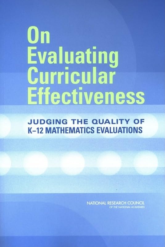 On Evaluating Curricular Effectiveness: Judging The Quality Of K12 Mathematics Evaluations