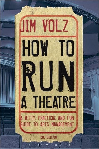 How to Run a Theater: Creating, Leading and Managing Professional Theatre,Used