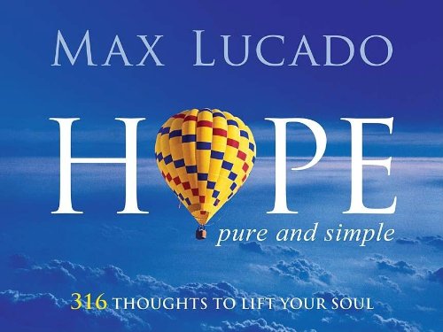 Hope, Pure and Simple: 316 Thoughts to Lift Your Soul,New