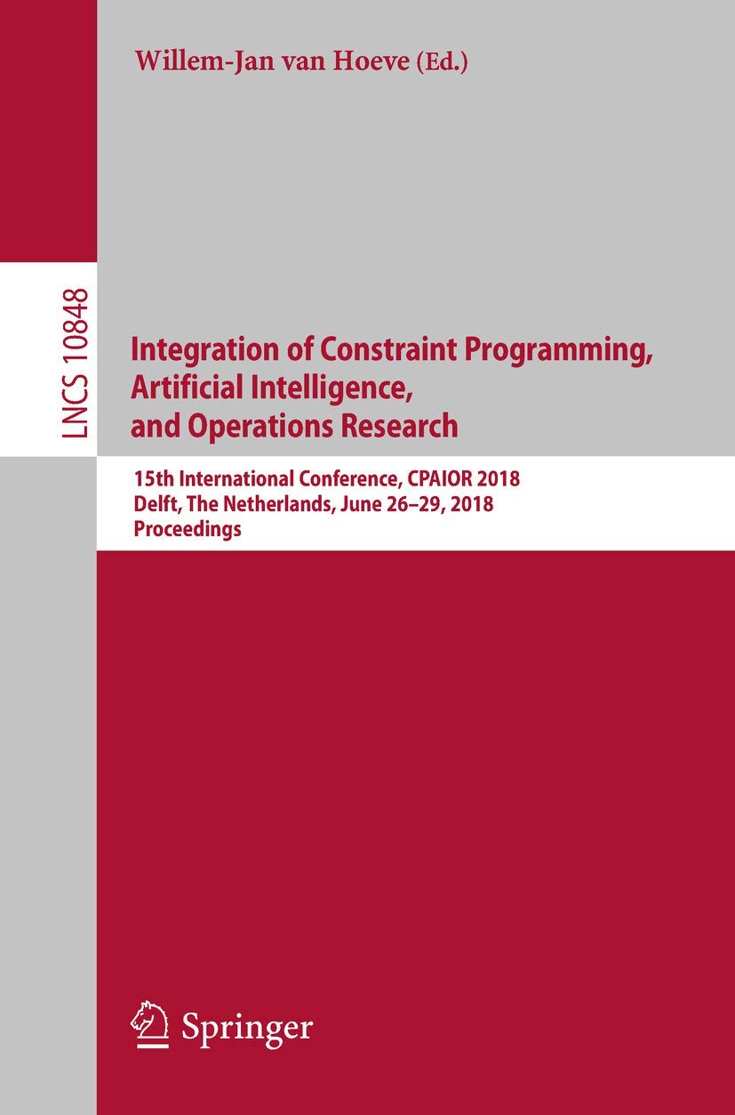 Integration of Constraint Programming, Artificial Intelligence, and Operations Research: 15th International Conference, CPAIOR 2,Used