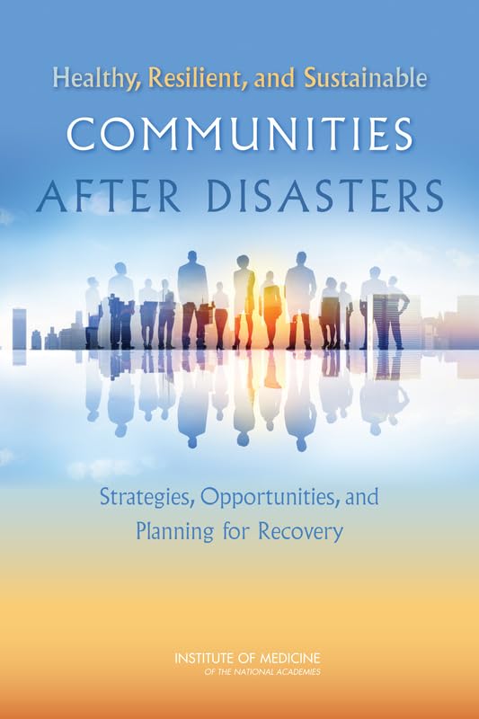 Healthy, Resilient, and Sustainable Communities After Disasters: Strategies, Opportunities, and Planning for Recovery,Used