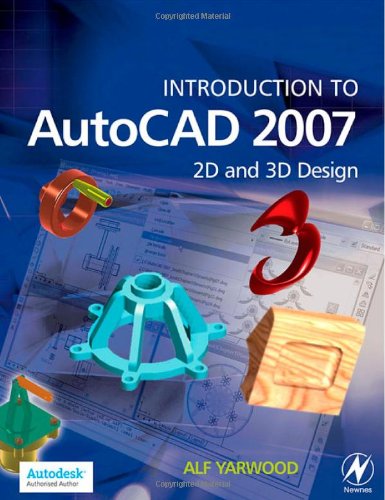 Introduction to Autocad 2007: 2d and 3d Design