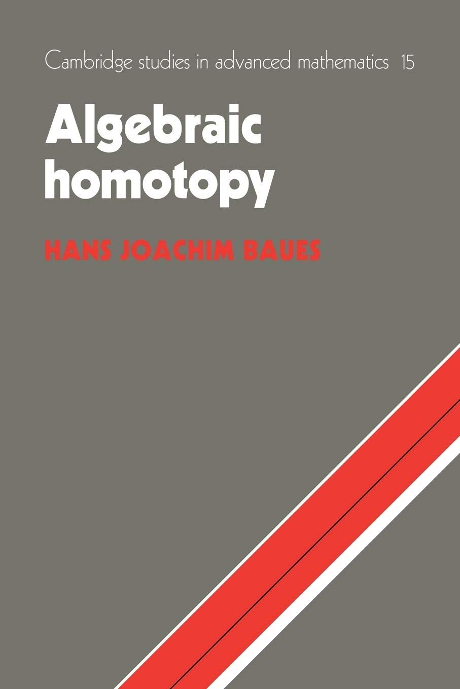 Algebraic Homotopy (Cambridge Studies in Advanced Mathematics, Series Number 15),Used