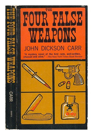 Four False Weapons: Being The Return Of Bencolin,Used