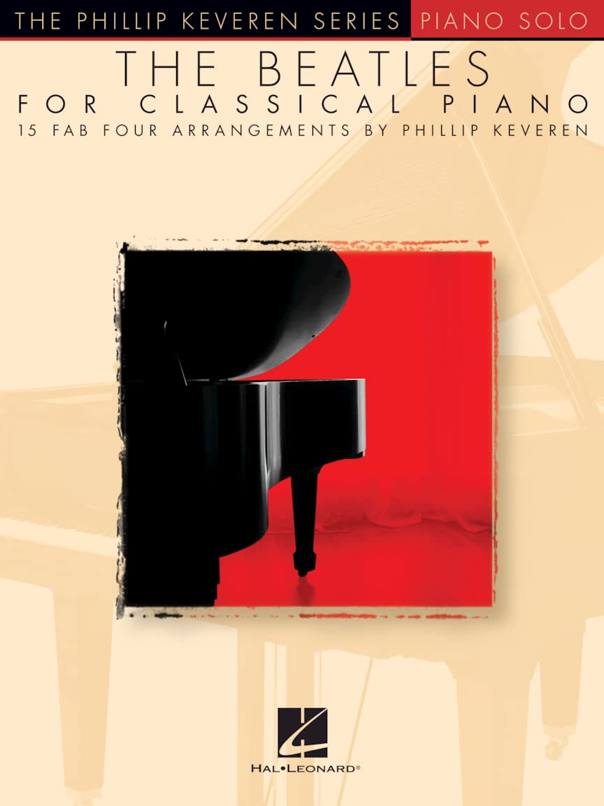 The Beatles For Classical Piano: Arr. Phillip Keveren The Phillip Keveren Series Piano Solo,New