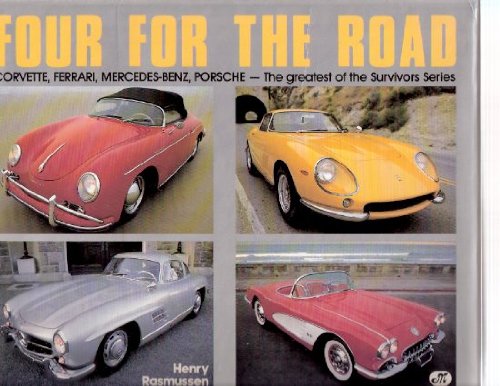 Four for the Road: Corvette, Ferrari, MercedesBenz, PorscheThe Greatest of the Survivors Series,Used
