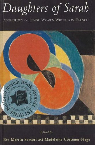 Daughters of Sarah: Anthology of Jewish Women Writing in French,Used