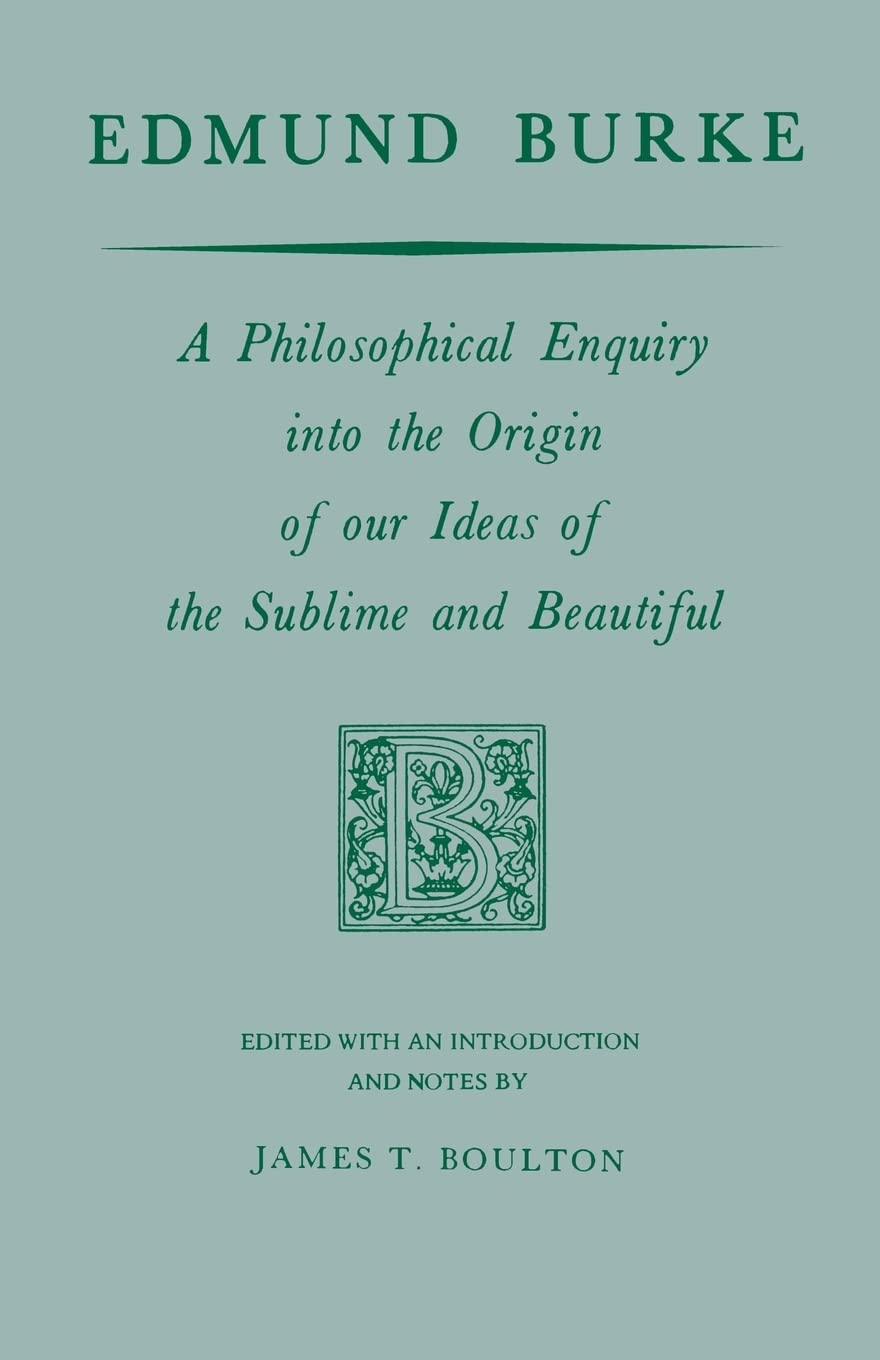 Edmund Burke: A Philosophical Enquiry Into The Origin Of Our Ideas Of The Sublime And Beautiful (Prairie State Books)