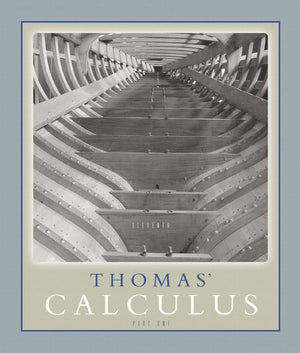 Thomas' Calculus Part 1 (Single Variable, chs. 111) (11th Edition),New
