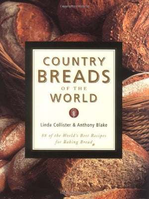 Country Breads of the World: EightyEight of the World's Best Recipes for Baking Bread,Used