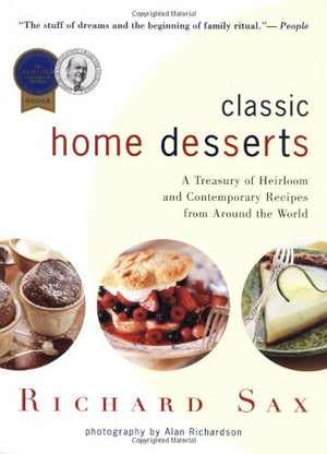 Classic Home Desserts: A Treasury Of Heirloom And Contemporary Recipes From Around The World