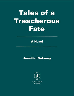 Tales Of A Treacherous Fate: A Novel (The Tales Trilogy)