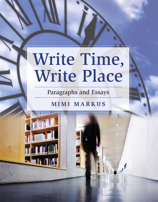 Write Time, Write Place: Paragraphs and Essays,Used