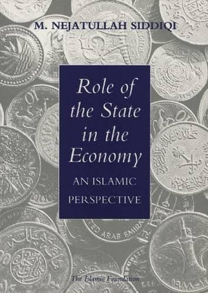 Role Of The State In The Economy: An Islamic Perspective (Islamic Economics),New