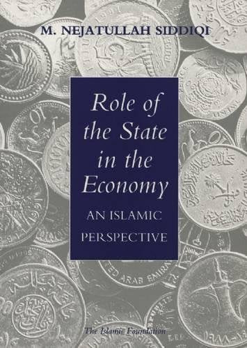 Role Of The State In The Economy: An Islamic Perspective (Islamic Economics),New