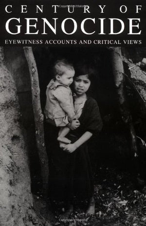 Century of Genocide: Eyewitness Accounts and Critical Views,Used