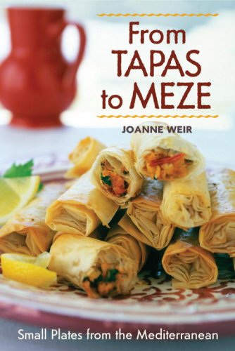 From Tapas to Meze: Small Plates from the Mediterranean,New