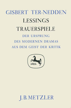 Lessings Trauerspiele: Der Ursprung Des Modernen Dramas Aus Dem Geist Der Kritik. Germanistische Abhandlungen, Band 57 (German E,Used